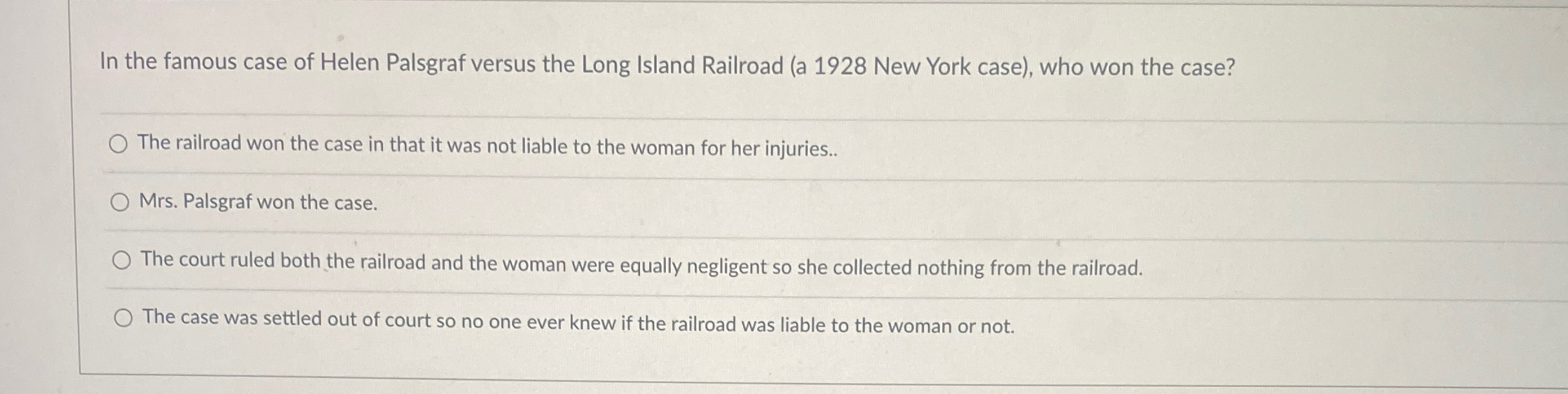 Solved In the famous case of Helen Palsgraf versus the Long | Chegg.com