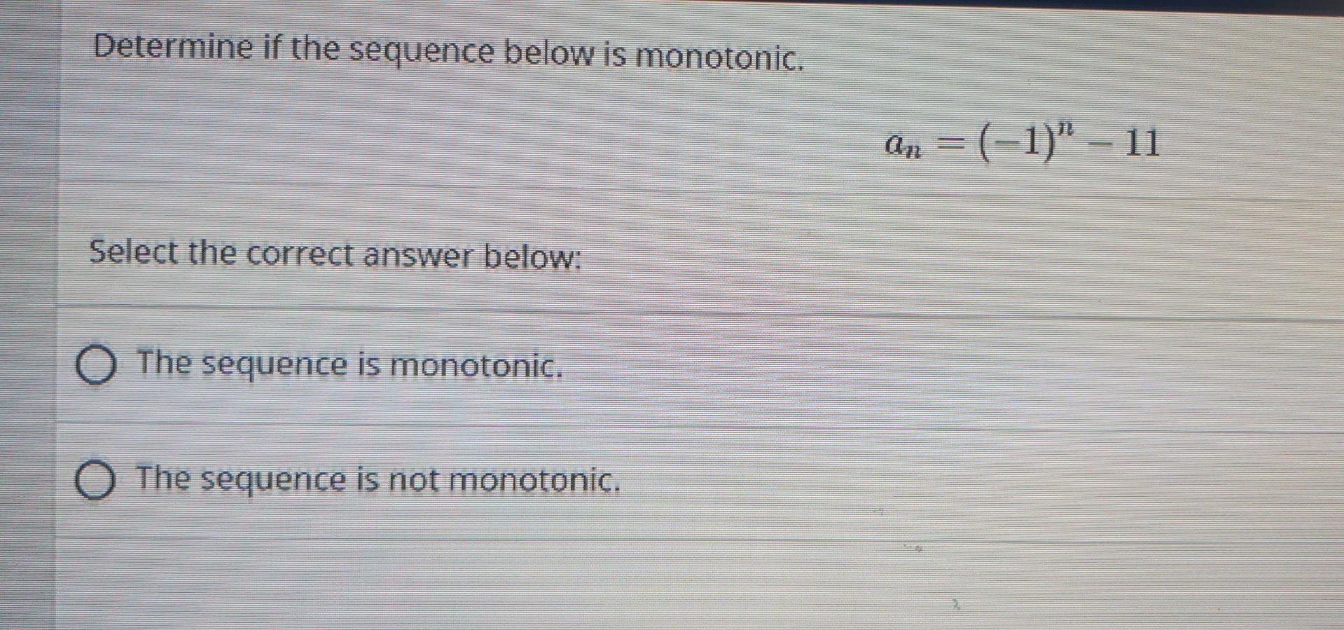 Solved Determine if the sequence below is monotonic. In = | Chegg.com