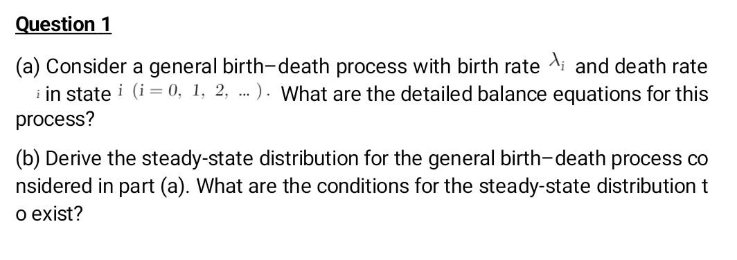 Solved Question 1 (a) Consider A General Birth-death Process | Chegg.com