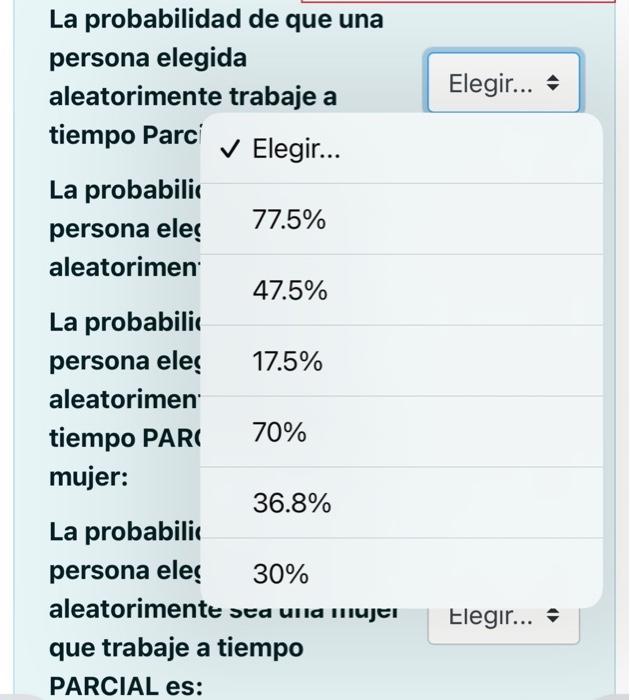 La probabilidad de que una persona elegida aleatorimente trabaje a Elegir.. tiempo Parc La probabilis persona ele! \( 77.5 \