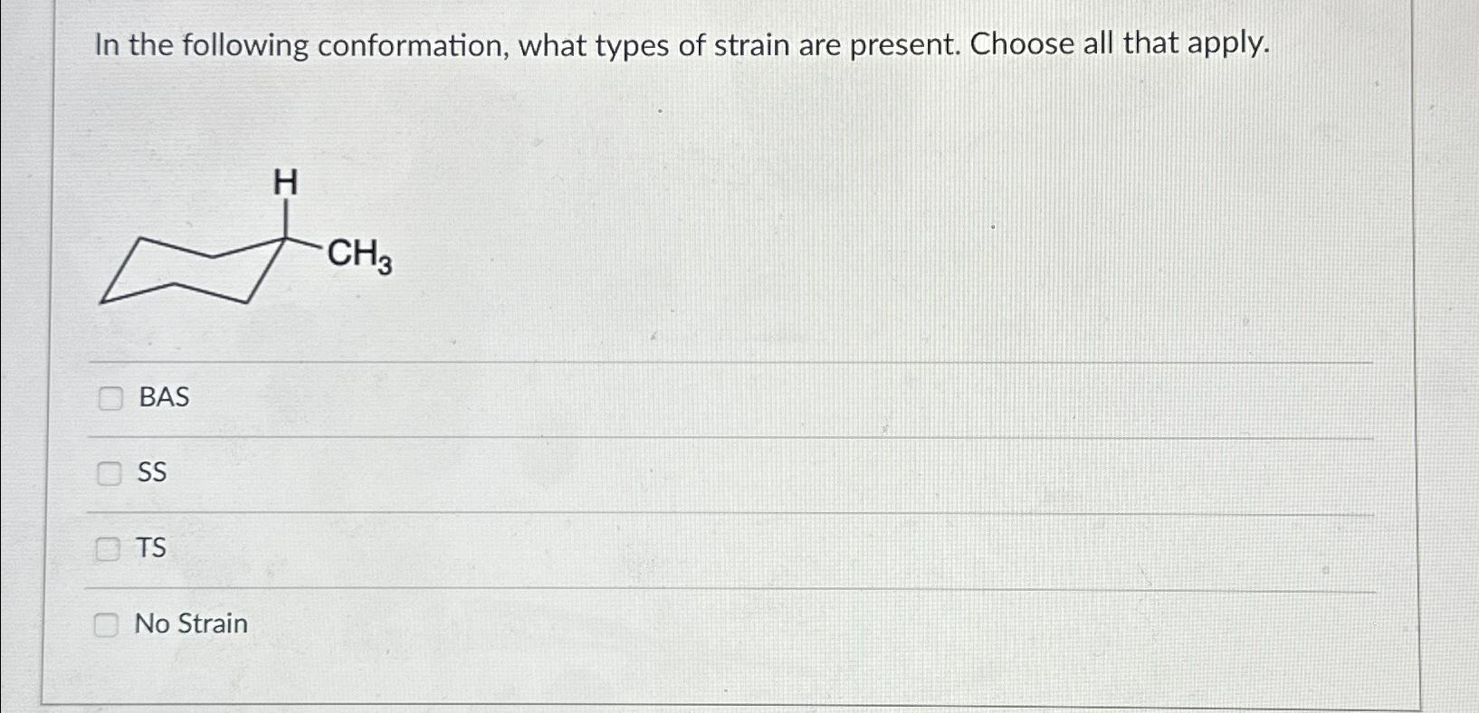 solved-in-the-following-conformation-what-types-of-strain-chegg