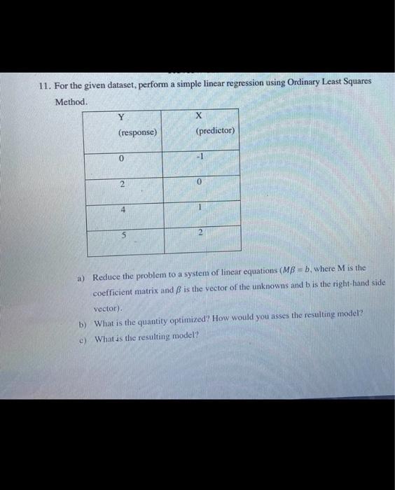 Solved 11. For the given dataset, perform a simple linear | Chegg.com