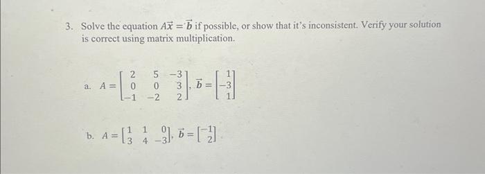 Solved 3. Solve The Equation Ax=b If Possible, Or Show That | Chegg.com