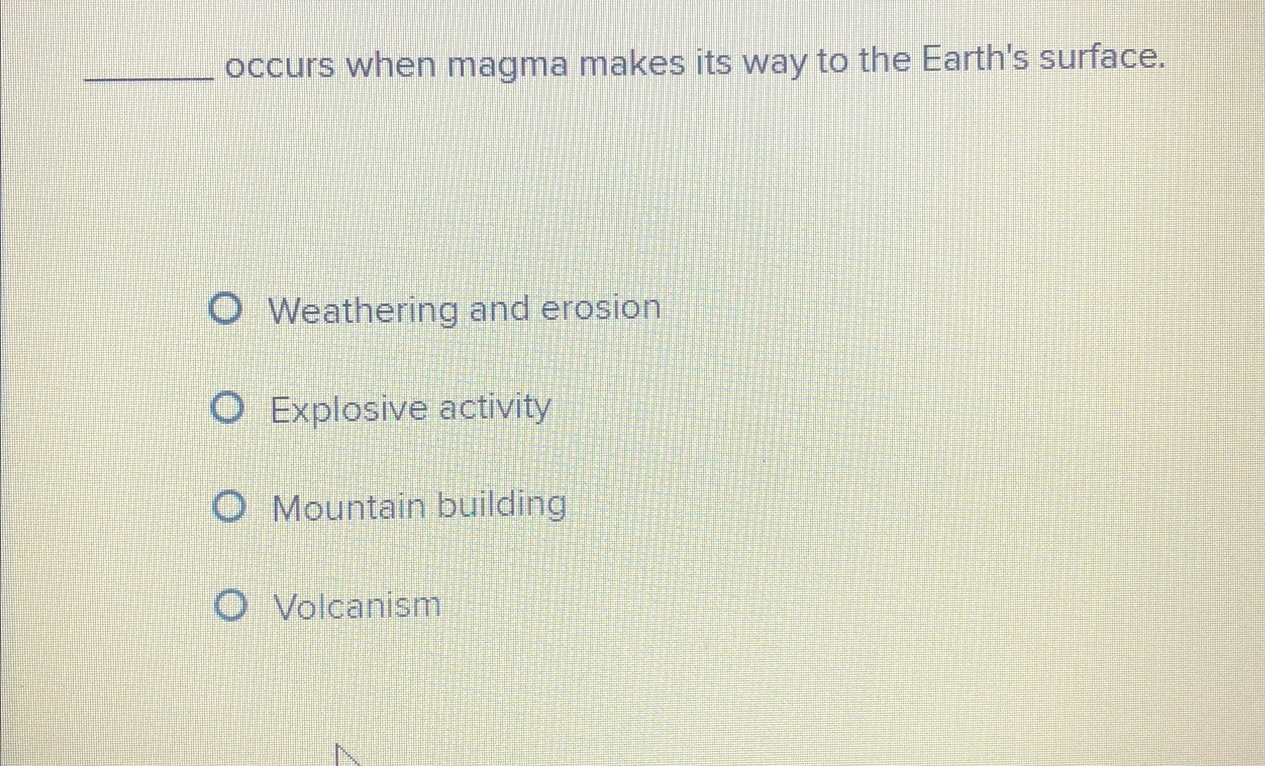 Solved q, ﻿occurs when magma makes its way to the Earth's | Chegg.com