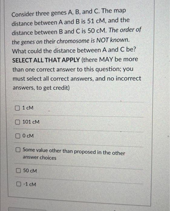 Solved Consider Three Genes A, B, And C. The Map Distance | Chegg.com