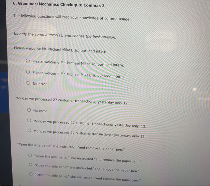 Solved 6. Grammar/Mechanics Checkup 8: Commas 3 The | Chegg.com Solved 6. Grammar/Mechanics Checkup 8: Commas 3 The | Chegg.com