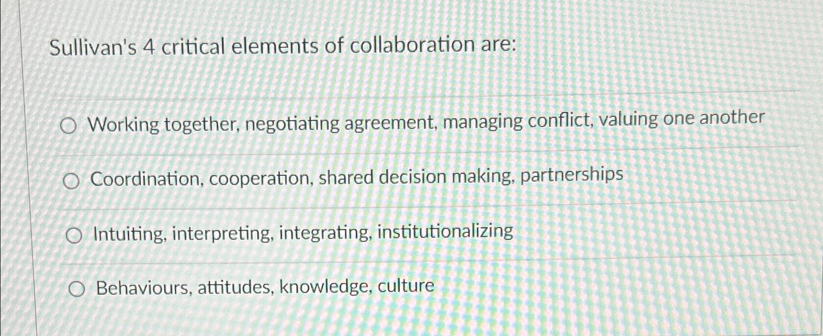 Solved Sullivan's 4 ﻿critical elements of collaboration | Chegg.com