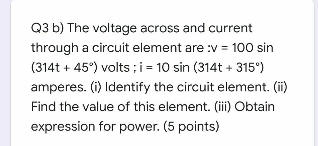 Solved Q3 b) The voltage across and current through a | Chegg.com
