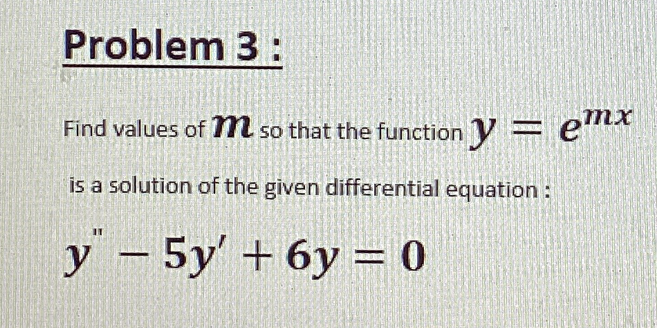 Problem 3:Find values of mso that the function y=emx | Chegg.com