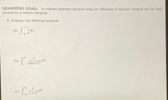 Solved LEARNING GOAL: to evaluate improper integrals using | Chegg.com