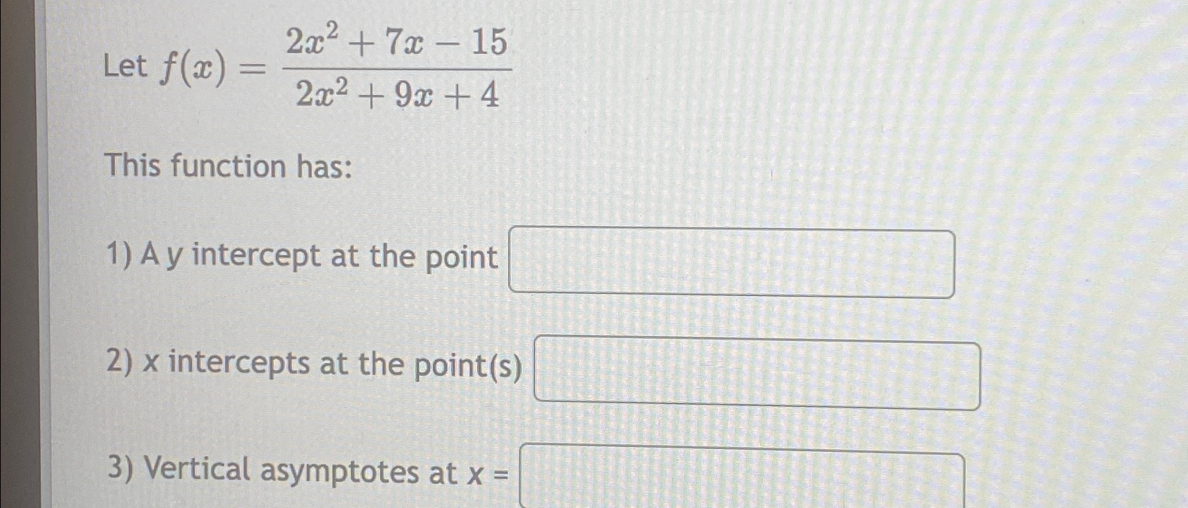 Solved Let F X 2x2 7x 152x2 9x 4this Function Has A Y