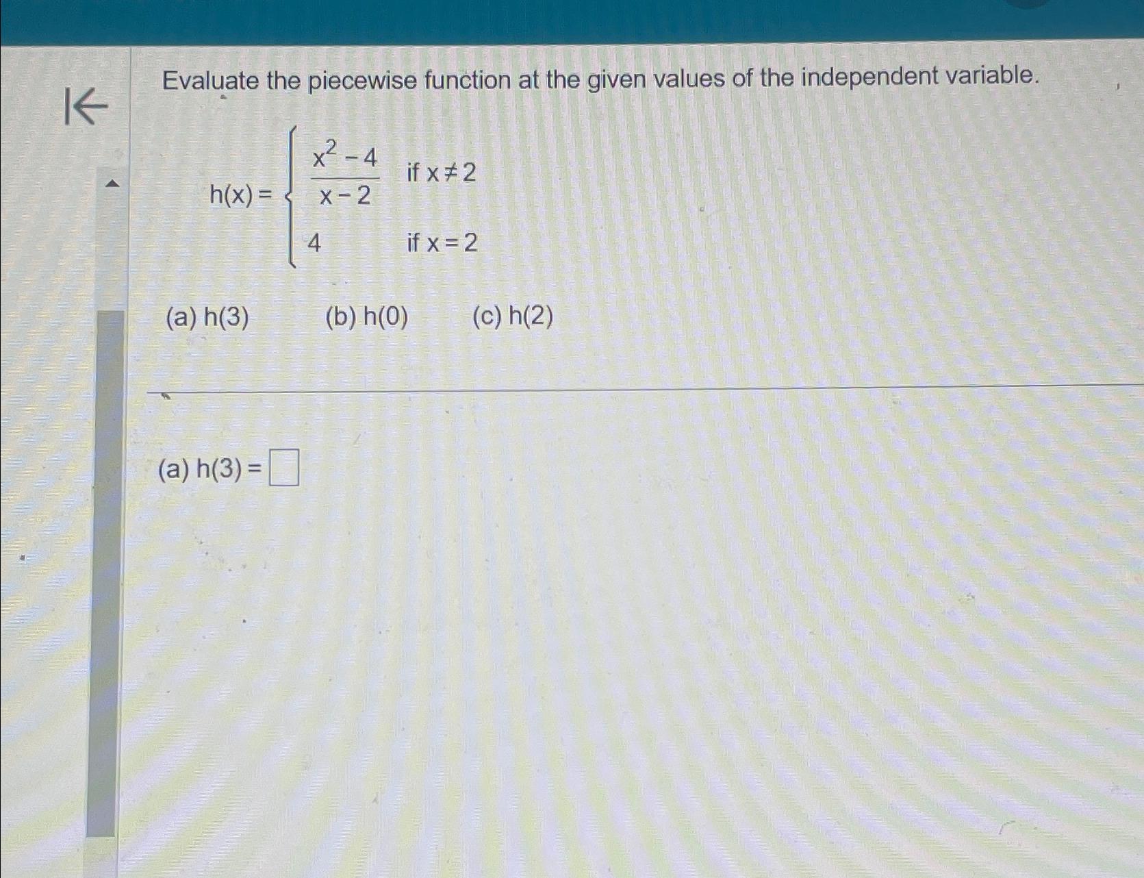 Solved Evaluate the piecewise function at the given values | Chegg.com