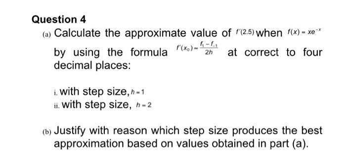 Solved Question 4 (a) Calculate the approximate value of | Chegg.com