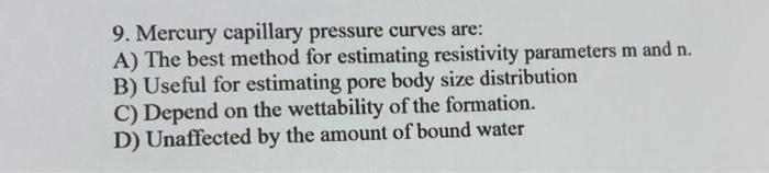 Solved 9. Mercury capillary pressure curves are: A) The best | Chegg.com