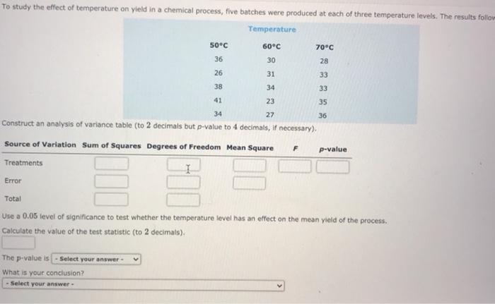 Solved To study the effect of temperature on yield in a | Chegg.com