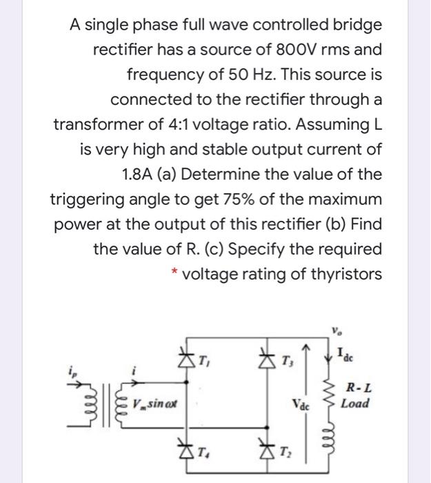 Solved A single phase full wave controlled bridge rectifier | Chegg.com