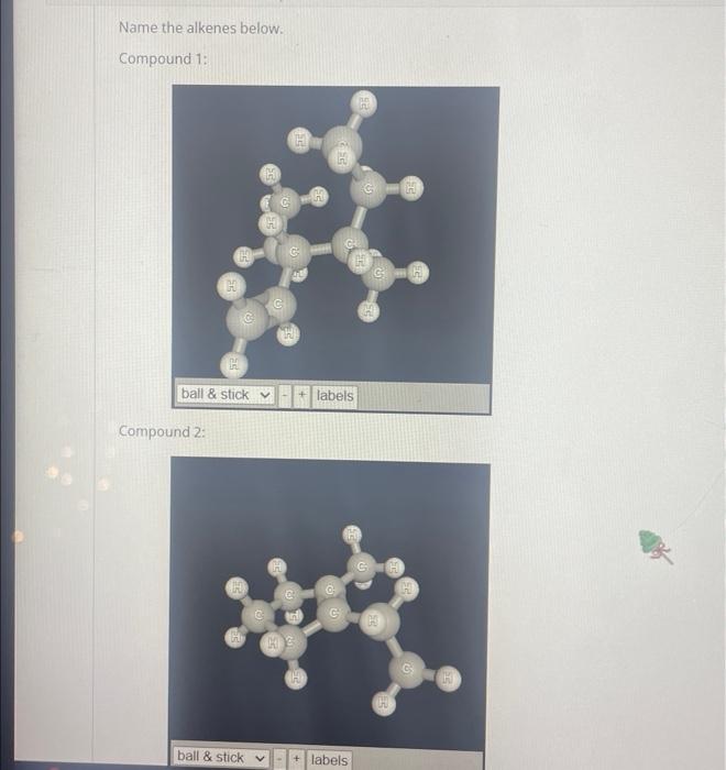 Solved Name the alkenes below. Compound 1: Compound 2 : | Chegg.com