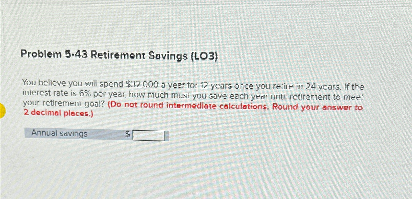 Solved Problem 5-43 ﻿Retirement Savings (LO3)You believe you | Chegg.com