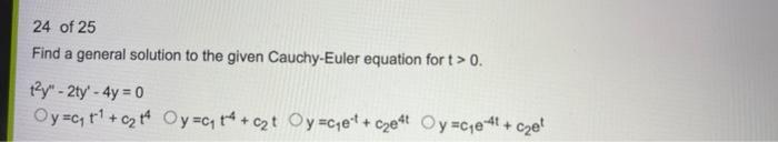 Solved Find a general solution to the given Cauchy-Euler | Chegg.com