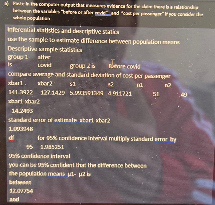 Solved a) Paste in the computer output that measures