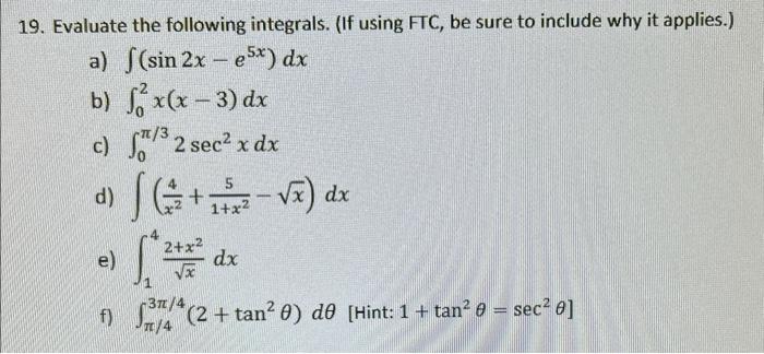Solved 19. Evaluate the following integrals. (If using FTC, | Chegg.com