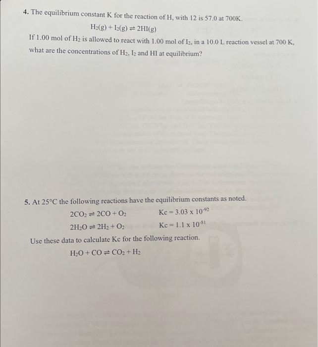 Solved 4. The equilibrium constant K for the reaction of H, | Chegg.com