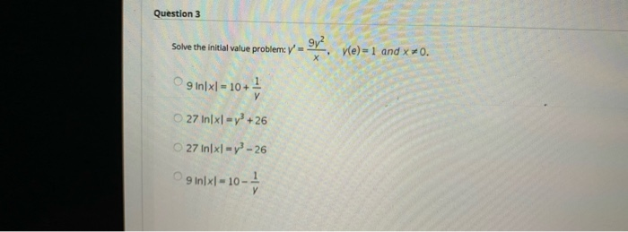 Solved Question 3 Solve the initial value problem: O9 In|x| | Chegg.com