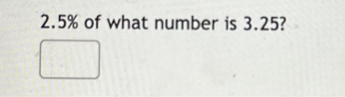 solved-2-5-of-what-number-is-3-25-chegg