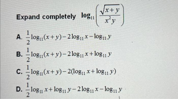 Solved Expand completely log11(x2yx+y) A. | Chegg.com