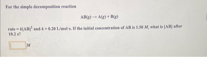 Solved For The Simple Decomposition Reaction AB(g)→A(g)+B(g) | Chegg.com