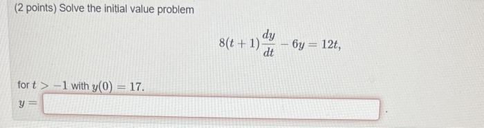 Solved (2 points) Solve the initial value problem | Chegg.com