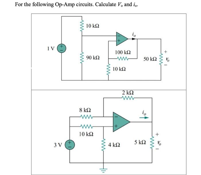 Solved For the following Op-Amp circuits. Calculate Vo and | Chegg.com