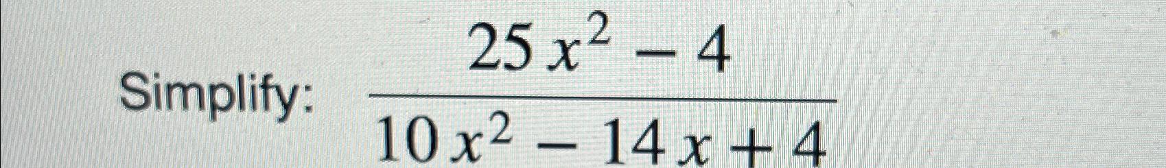 solved-simplify-25x2-410x2-14x-4-chegg