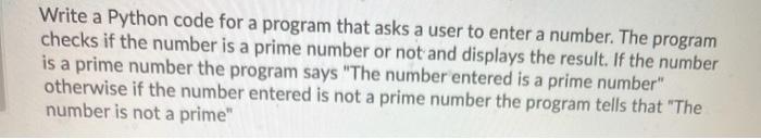 Solved Write a Python code for a program that asks a user to | Chegg.com