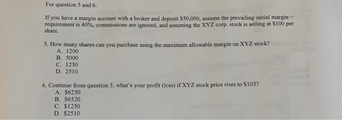 Solved For Question 5 And 6: If You Have A Margin Account | Chegg.com