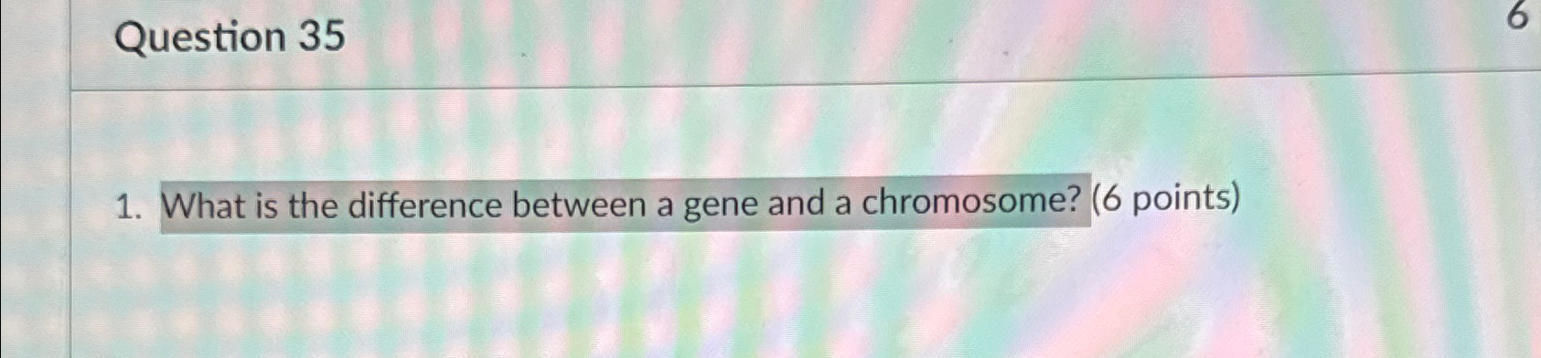Solved Question 35What is the difference between a gene and | Chegg.com