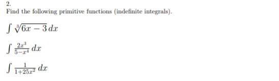 Solved 2. Find the following primitive functions indefinite | Chegg.com
