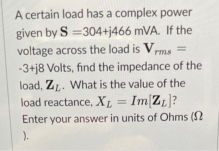 Solved A certain load has a complex power given by S | Chegg.com