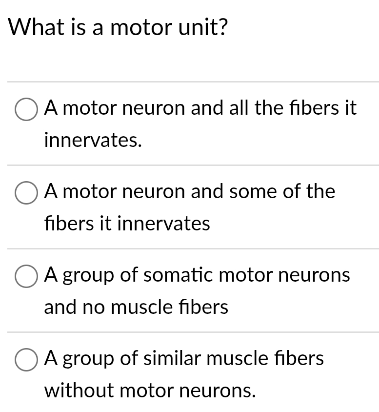 Solved What is a motor unit?A motor neuron and all the | Chegg.com