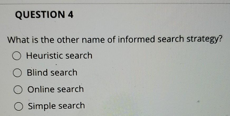 solved-question-4-what-is-the-other-name-of-informed-search-chegg