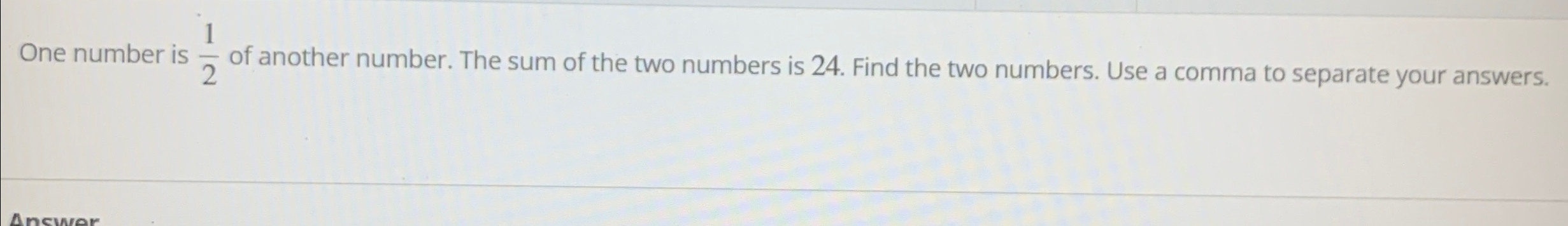 Solved One number is 12 ﻿of another number. The sum of the | Chegg.com