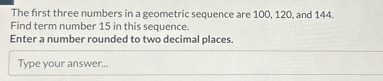 Solved The first three numbers in a geometric sequence are | Chegg.com