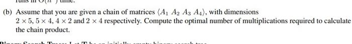 Solved (b) Assume That You Are Given A Chain Of Matrices | Chegg.com