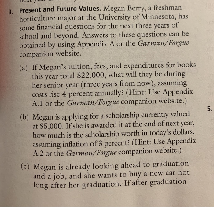 3. present and future values. megan berry, a freshman horticulture major at the university of minnesota, has some financial q