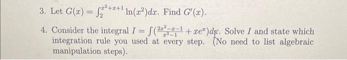 Solved 3. Let G(x) = √2²+*+¹ ln(x²)dx. Find Gʻ(x). x3 1 4. | Chegg.com