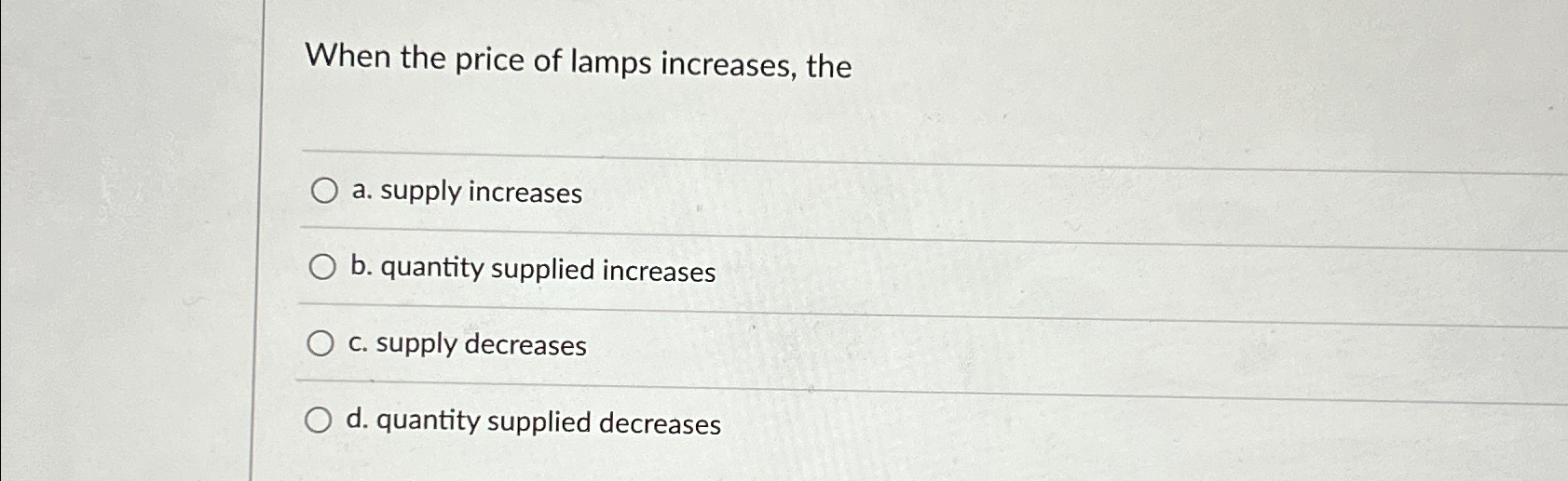Solved When the price of lamps increases, thea. ﻿supply