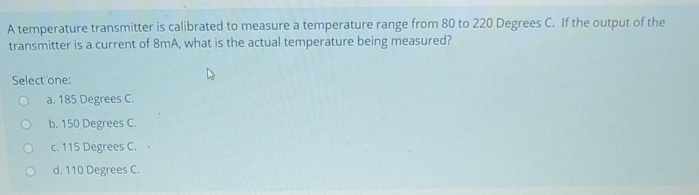 Solved A temperature transmitter is calibrated to measure a | Chegg.com