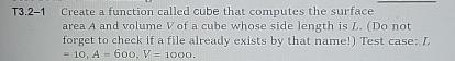 Solved T3.2-1 ﻿Create a function called cube that computes | Chegg.com