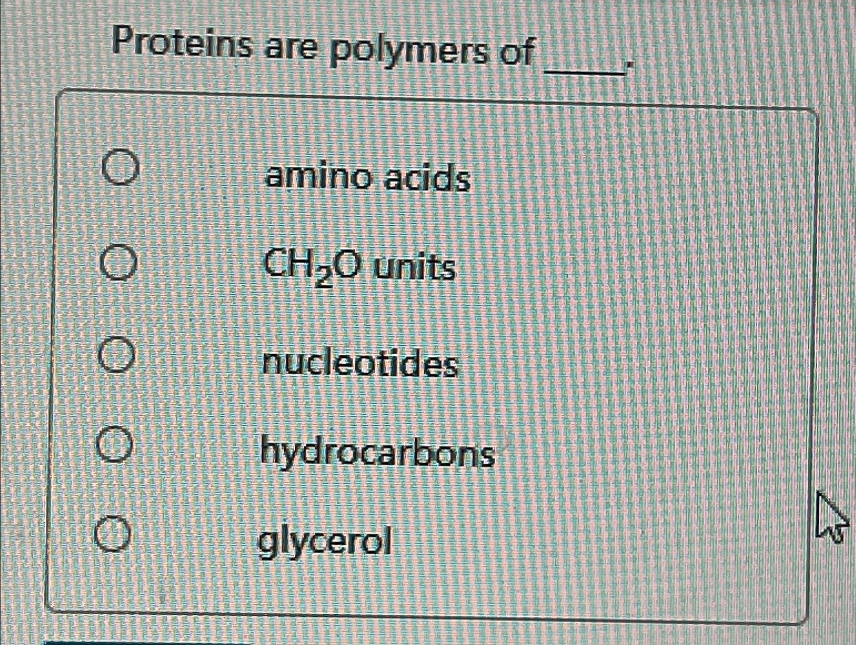 Solved Proteins are polymers ofamino acidsCH2O