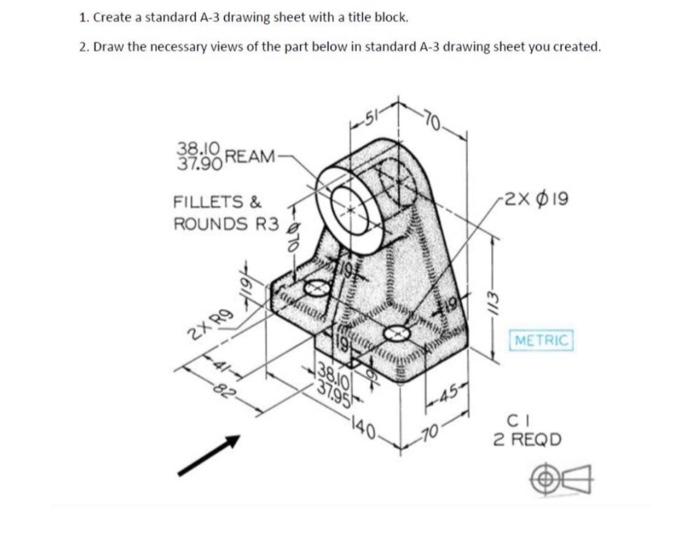 Solved 1. Create a standard A-3 drawing sheet with a title | Chegg.com